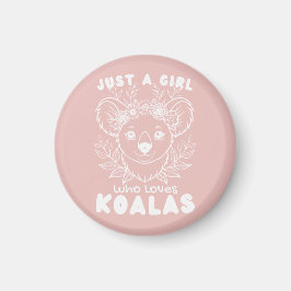 Just a Girl who Loves Koalas Magneet