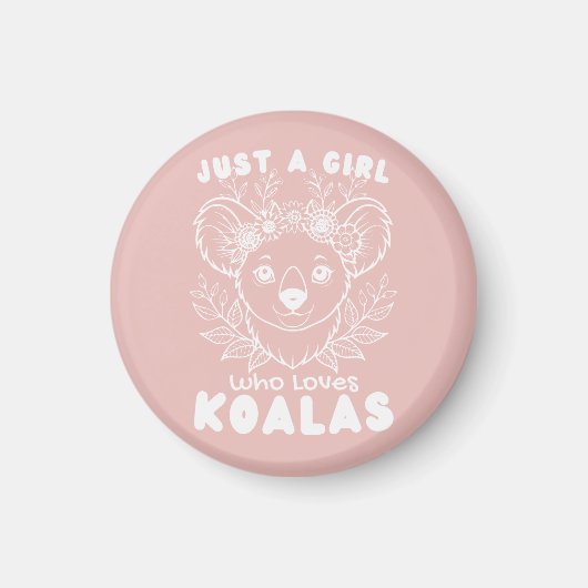 Just a Girl who Loves Koalas Magneet (Voorkant)