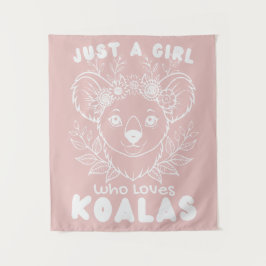 Just a Girl who Loves Koalas Wandkleed