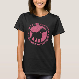 Just a Girl who Loves Labrador Retrievers T-shirt