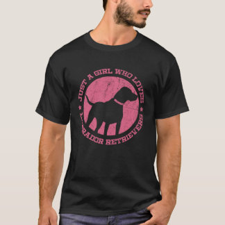 Just a Girl who Loves Labrador Retrievers T-shirt