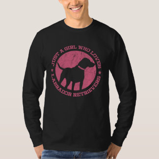 Just a Girl who Loves Labrador Retrievers T-shirt