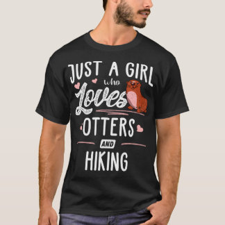 Just A Girl Who Loves Otters And Hiking Gift Women T-shirt