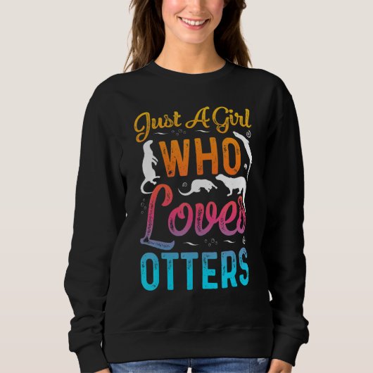 Just A Girl Who Loves Otters Funny Otter lovers Trui (Voorkant)
