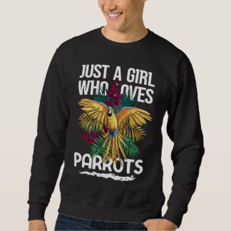 Just a Girl who loves Parrots Bird Fauna Trui