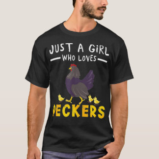 Just a Girl who Loves Peckers  Cute Chickens Quote T-shirt