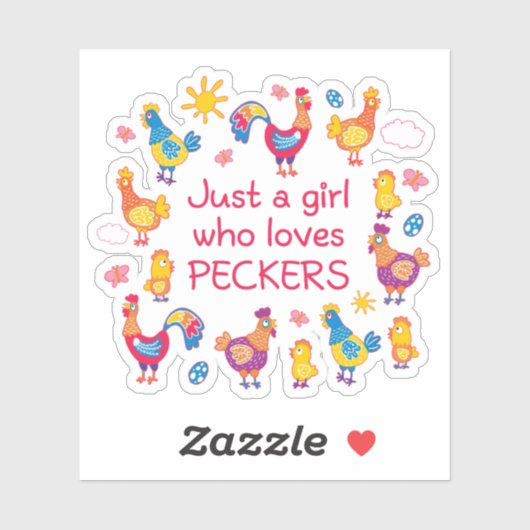 Just a girl who loves peckers sticker (Vel)