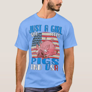 Just A Girl Who Loves Pigs And Usa 3604  T-shirt
