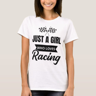 Just a girl who loves racing t-shirt
