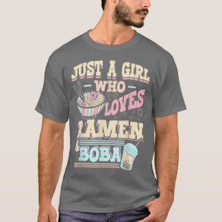 Just A Girl Who Loves Ramen And Bubble Tea 1085 T-shirt