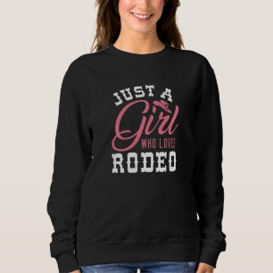 Just A Girl Who Loves Rodeo Trui
