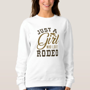 Just A Girl Who Loves Rodeo Trui