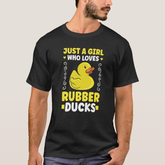 Just a girl who loves Rubber Ducks Bath Duck   T-shirt (Voorkant)