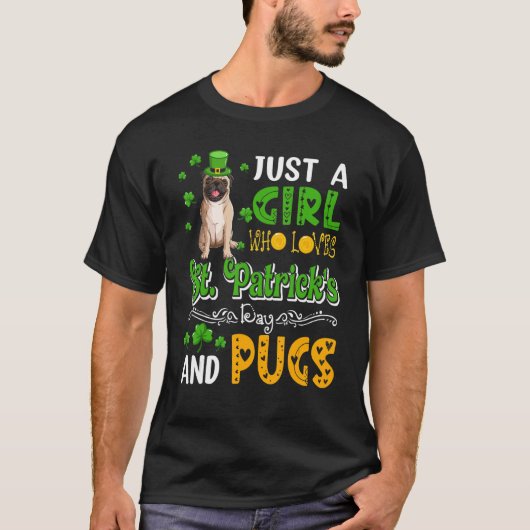 Just A Girl Who Loves St. Patrick's Day And Pugs D T-shirt (Voorkant)