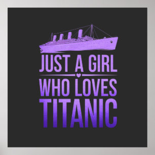 Just a Girl Who Loves Titanic: Perfect voor de Tit Poster