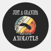 Just A Grandpa Who Loves Axolotls Ronde Sticker (Voorkant)
