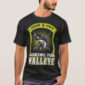 Just A Guy Looking For Walleye  Walleye Hunter T-shirt (Voorkant)
