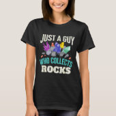 Just A Guy Who Collects Rocks - Rock Collector Geo T-shirt (Voorkant)