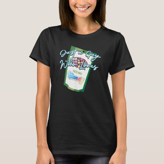 Just a Guy Who Loves Freeze Dried Candy Graphic T-shirt (Voorkant)