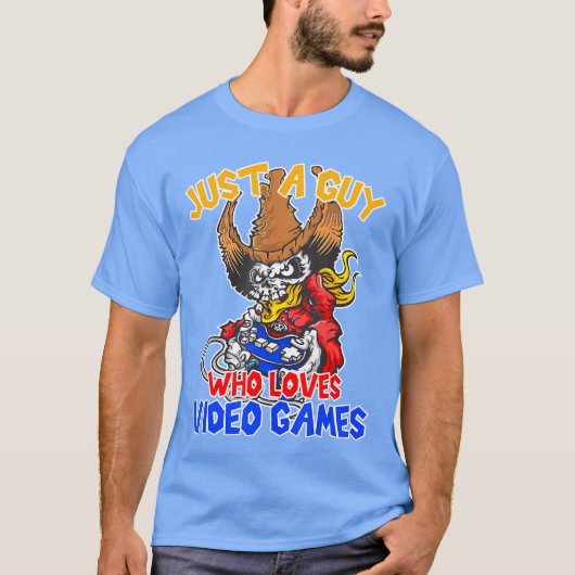 Just a guy who loves video games gaming funny game t-shirt (Voorkant)