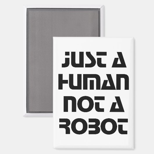 Just a Human Not a Robot Modern Typography Magneet (Voorkant / Achterkant)