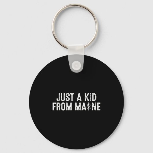 Just A Kid From Maine Simple Quote Root Sleutelhanger (Voorkant)