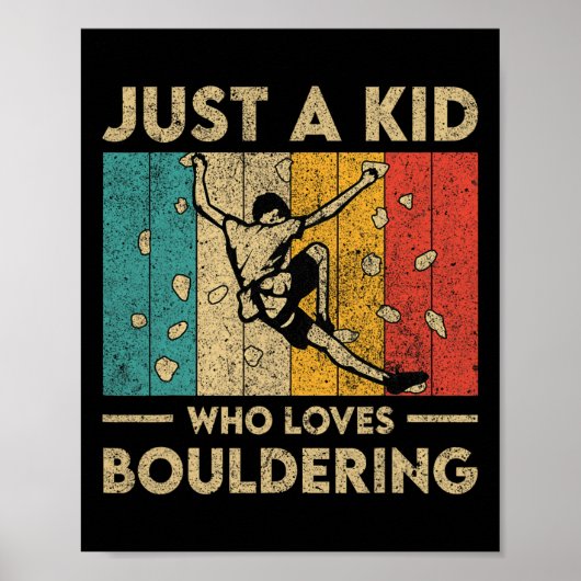 Just A Kid Who Loves Bouldering Funny Rock Climbin Poster (Voorkant)