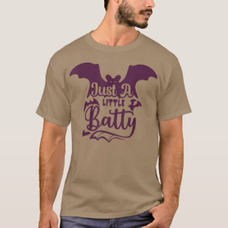 Just A Little Batty Halloween Clothing Fall Autumn T-shirt