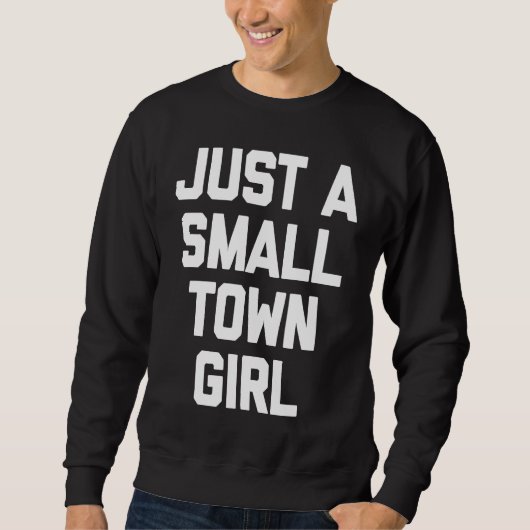 Just a little city girl T  funny sarcastic Trui (Voorkant)