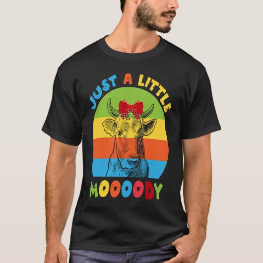 Just A Little Moody Cow Moo Lover Farmer T-shirt (Voorkant)