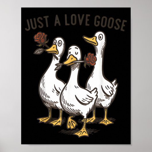 Just A Love Goose Funny Goose Happy Valentine’s Da Poster (Voorkant)