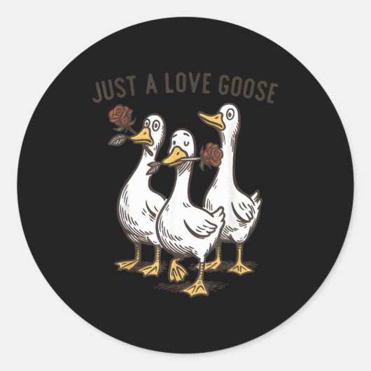 Just A Love Goose Funny Goose Happy Valentine’s Da Ronde Sticker (Voorkant)