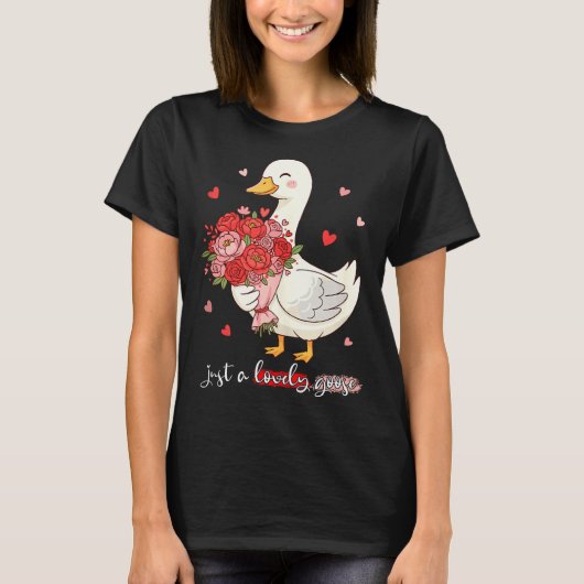 Just A Lovely Goose Bouquet Roses Floral Valentine T-shirt (Voorkant)