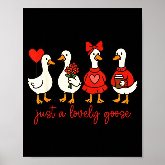 Just A Lovely Goose Cute Nk Silly Goose Valentine' Poster (Voorkant)
