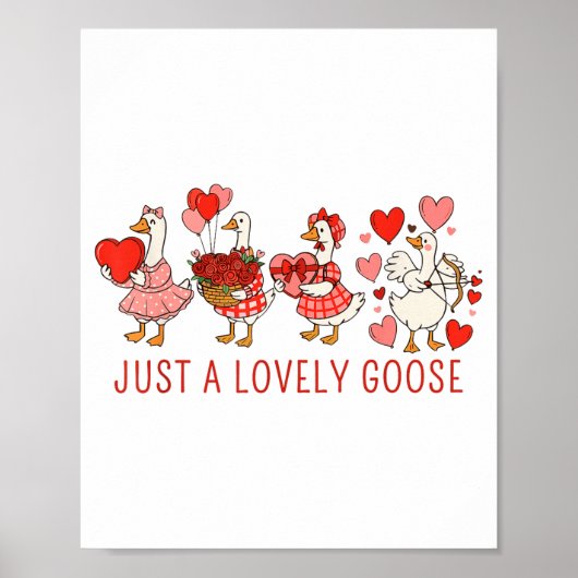 Just A Lovely Goose Valentines Day Cute Heart Goos Poster (Voorkant)
