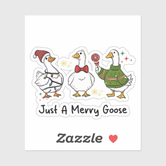 Just A Merry Goose Festive Holiday Design Sticker (Vel)