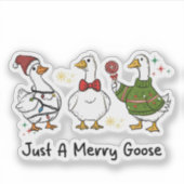 Just A Merry Goose Festive Holiday Design Sticker (Voorkant)