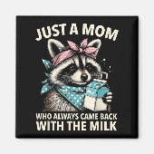 Just A Mom Who Always Came Back With The Milk Moth Magneet (Voorkant)