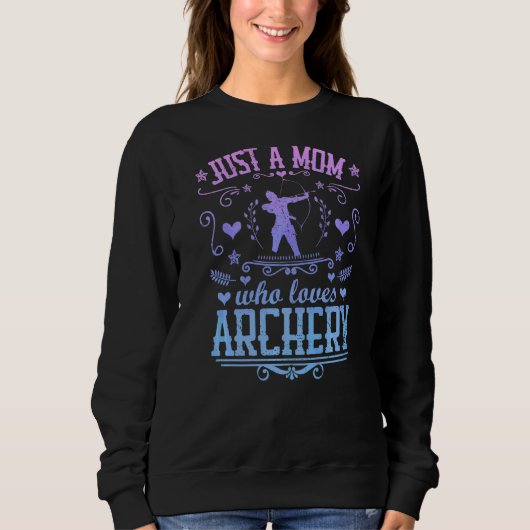 Just A Mom Who Loves Archery Bow Arrow Shooting Sp Trui (Voorkant)
