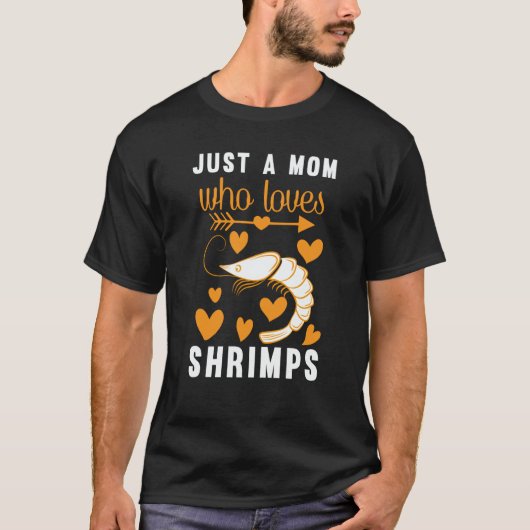 Just A Mom Who Loves Shrimps T-shirt (Voorkant)