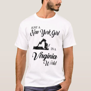 Just A New York Girl.In.A Virginia World T-shirt