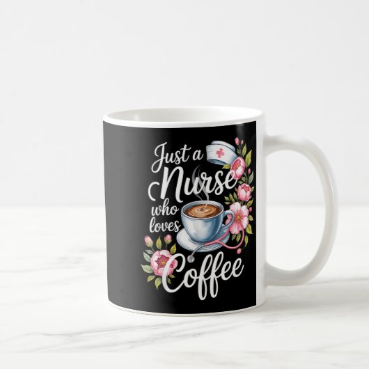 Just A Nurse Who Loves Coffee Funny Nursing Design Koffiemok (Rechts)