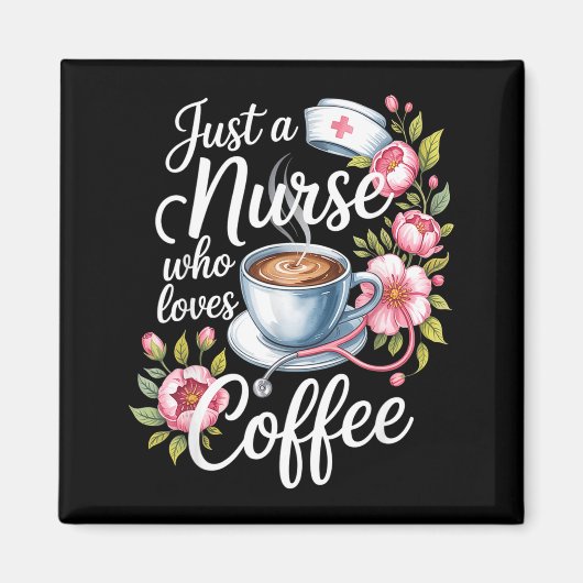 Just A Nurse Who Loves Coffee Funny Nursing Design Magneet (Voorkant)