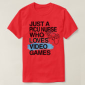 Just A PICU Nurse Who Loves Video Games Lover Job  T-shirt (Design voorkant)