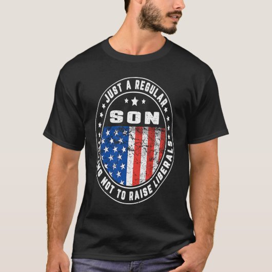 Just A Regular Son Raise Liberals USA American Fla T-shirt (Voorkant)