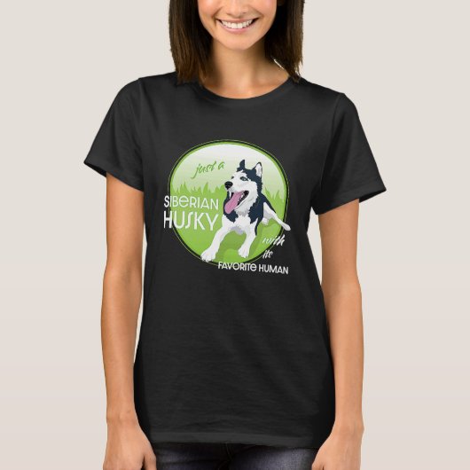 just a Siberian Husky with its favorite human T-shirt (Voorkant)