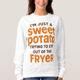 Just A Sweet Potato Funny Quote Trui