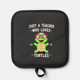 Just a Teacher Who Loves Turtles Turtle Lover Educ Pannenlap