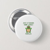 Just a Teacher Who Loves Turtles Turtle Lover Educ Ronde Button 5,7 Cm (Voorkant /achterkant)