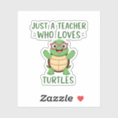 Just a Teacher Who Loves Turtles Turtle Lover Educ Sticker (Vel)